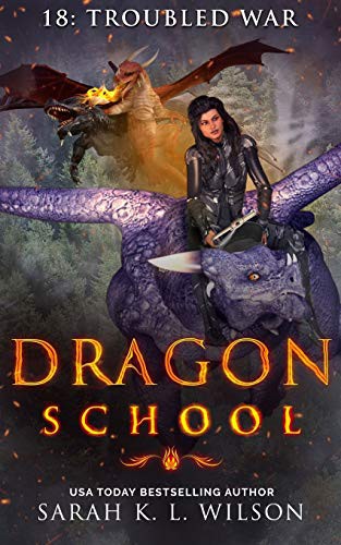 Sarah K. L. Wilson: Dragon School (Paperback, 2018, Independently Published, Independently published)