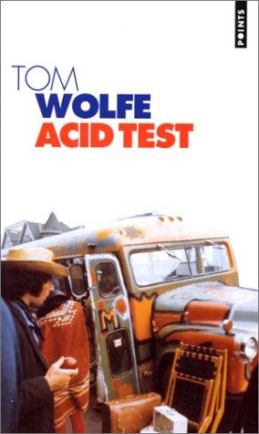 Tom Wolfe: Acid test (1996, Seuil)