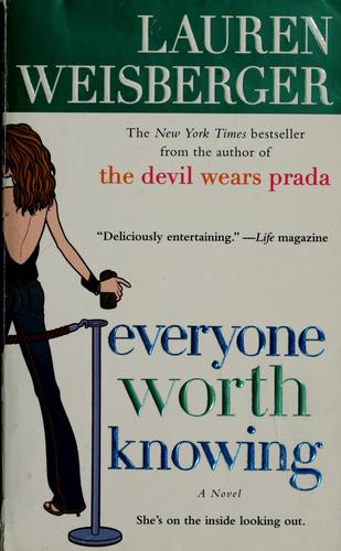 Lauren Weisberger: Everyone worth knowing (2007, Pocket Books)