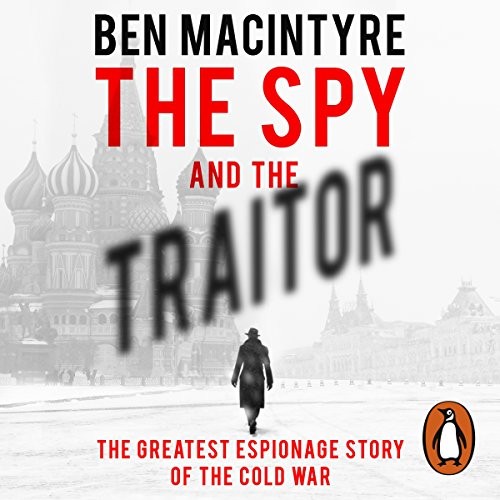 Ben Macintyre: Spy and the Traitor (AudiobookFormat, VIKIN)