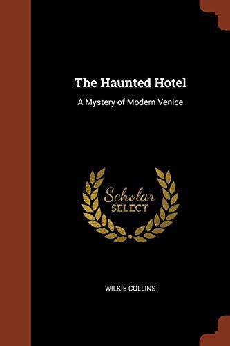 Wilkie Collins: The Haunted Hotel (Paperback, 2017, Pinnacle Press)