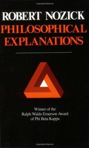 Robert Nozick: Philosophical Explanations (1983)