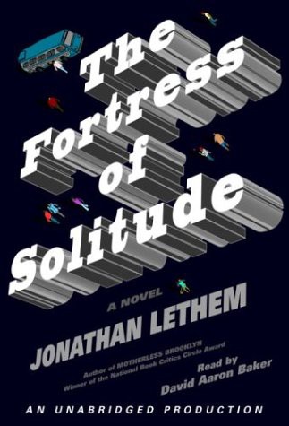 Jonathan Lethem, David Aaron Baker: Fortress of Solitude (AudiobookFormat, 2003, Random House Audio)