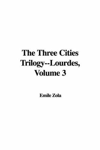 Émile Zola: Lourdes (The Three Cities Trilogy) (Paperback, 2006, IndyPublish.com)