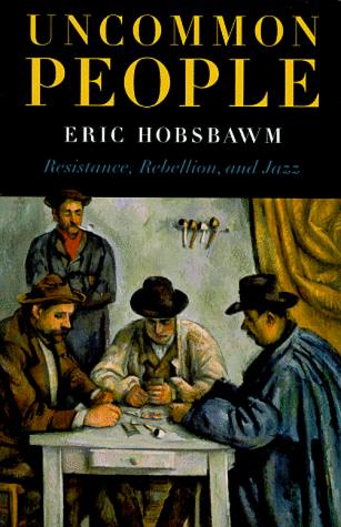 Eric Hobsbawm: Uncommon People (Paperback, 1999, New Press)