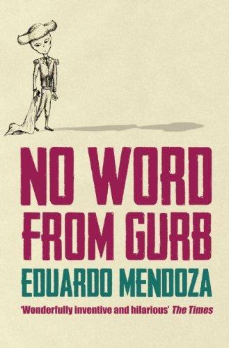 Eduardo Mendoza Garriga: No Word From Gurb (2007)