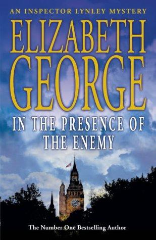 Elizabeth George: In the Presence of the Enemy (Hardcover, 2004, Hodder & Stoughton Ltd)