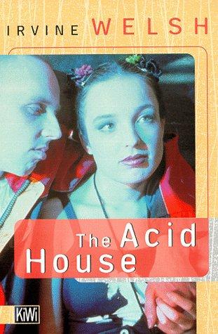 Irvine Welsh: The Acid House. (Paperback, 1999, Kiepenheuer & Witsch)