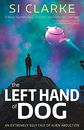 Si Clarke: The Left Hand of Dog (Paperback, 2021, White Hart Fiction)