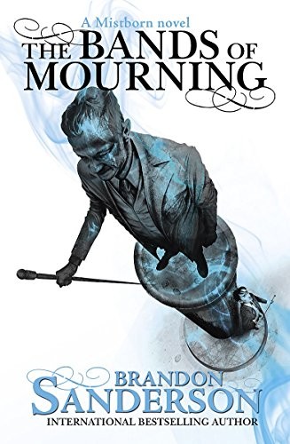 Howard Hughes, Brandon Sanderson: The Bands of Mourning: A Mistborn Novel (2016, GOLLANCZ)