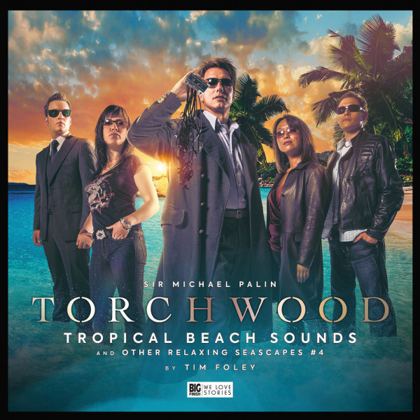 Torchwood: Tropical Beach Sounds and Other Relaxing Seascapes #4 (AudiobookFormat, Big Finish Productions)