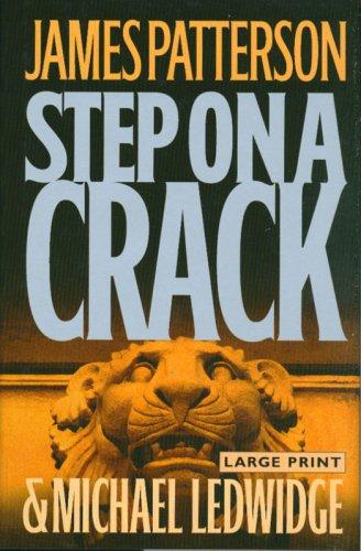 James Patterson, Michael Ledwidge: Step on a Crack (Hardcover, 2007, Little, Brown and Company)