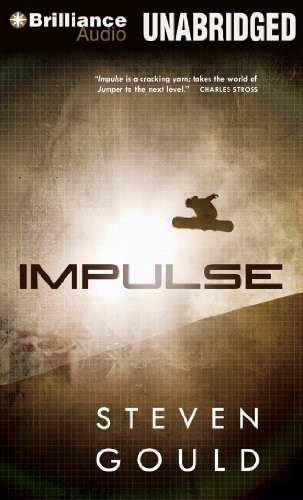 Steven Gould: Impulse (AudiobookFormat, 2013, Brilliance Audio)