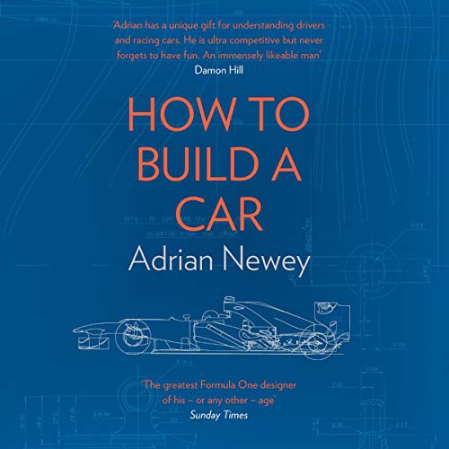 Adrian Newey, Richard Trinder: How to Build a Car (AudiobookFormat, 2019, Blackstone Pub, Harpernonfiction)