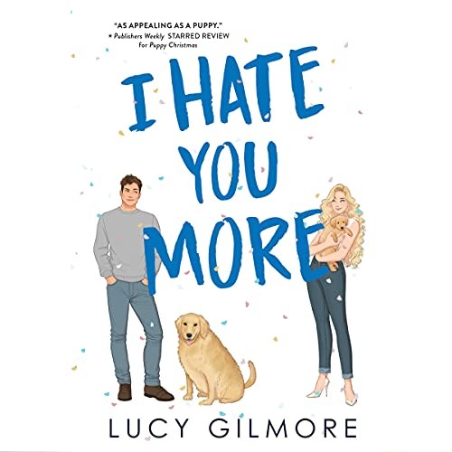 Lucy Gilmore, Alex Knox, Emily Pike Stewart: I Hate You More (AudiobookFormat, 2021, Dreamscape Media)