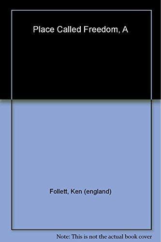 Ken Follett: A Place Called Freedom (1996)
