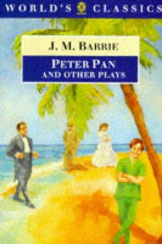 J. M. Barrie: Peter Pan and Other Plays (1995, Oxford University Press, USA)