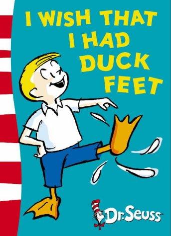 Dr. Seuss: I Wish That I Had Duck Feet (Green Back Book) (Paperback, 2004, Collins)