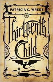 Patricia Wrede: Thirteenth Child (2009, Scholastic Press)