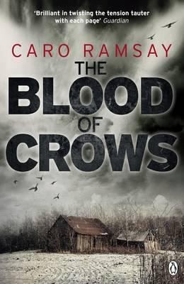 Caro Ramsay: The Blood Of Crows (2012, Penguin Books Ltd)