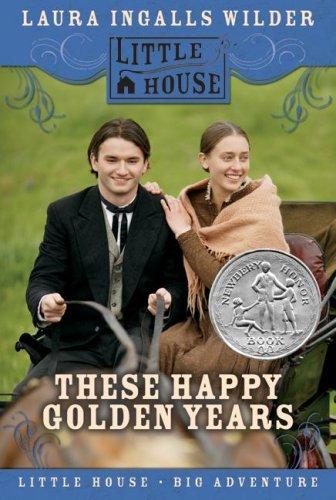 Laura Ingalls Wilder: These Happy Golden Years (Little House) (Paperback, 2007, HarperTrophy)