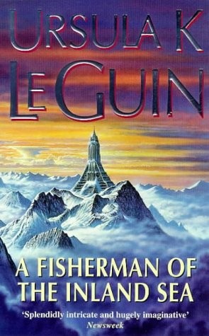 Ursula K. Le Guin: A Fisherman of the Inland Sea (1997, Vista)