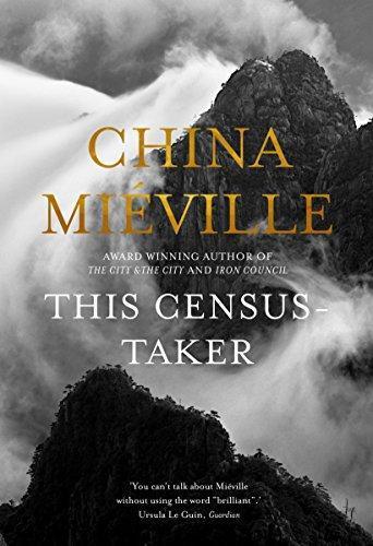 China Miéville: This Census-Taker (2017)