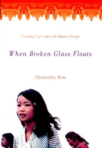 Chanrithy Him: When broken glass floats (2000, W.W. Norton)