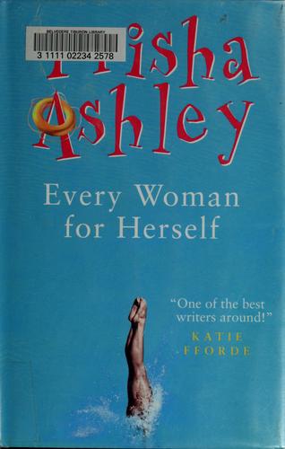 Trisha Ashley: Every woman for herself (2003, Thomas Dunne Books/St. Martin's Press)