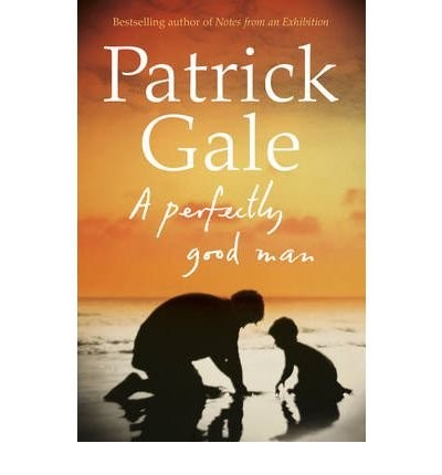 Patrick Gale: A Perfectly Good Man (2012, HarperCollins Publishers)