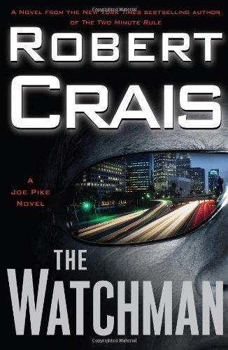 Robert Crais: The Watchman (Elvis Cole, #11; Joe Pike, #1) (2007)