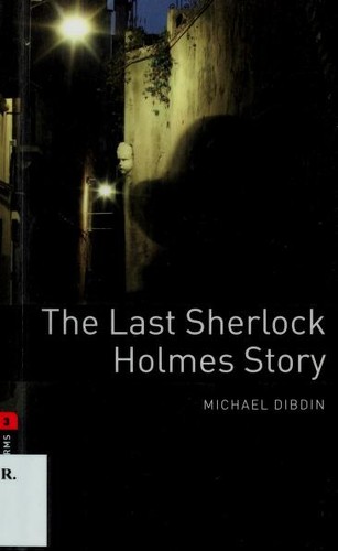 Michael Dibdin, Rosalie Kerr: The Last Sherlock Holmes Story (Paperback, 2008, Oxford University Press)