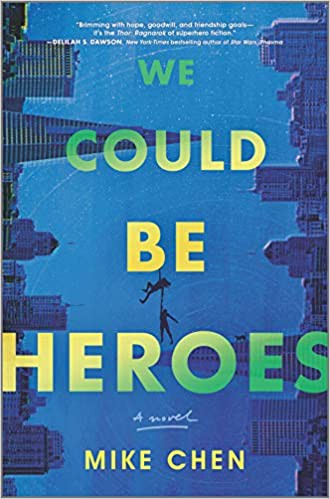 Mike Chen: We Could Be Heroes (2021, Harlequin Enterprises, Limited)