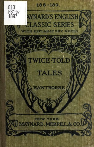 Nathaniel Hawthorne: Twice-Told Tales (Hardcover, 1897, Charles E. Merrill)