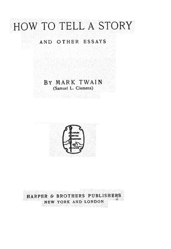 Mark Twain: How to tell a story (1899, Harper & Brothers)