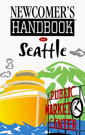 Amy Bellamy, First Books: Newcomer's Handbook for Seattle (Newcomer's Handbooks) (Paperback, 1998, First Books)