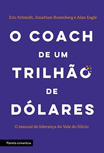 _: O Coach de Um Trilhao de Dolares (Paperback, Portuguese language, 2019, Planeta Estratégia)