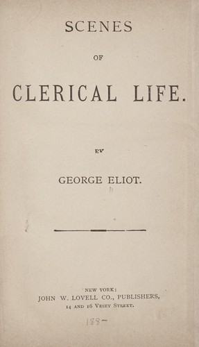 George Eliot: Scenes of clerical life. (1880, John W. Lovell co.)