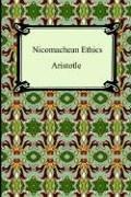 Aristotle, Terence Irwin, Aristotle;  And Critical Notes  Analysis  Translator  J.E.C. Welldon, C. D. C. Reeve: Nicomachean Ethics (Paperback, 2005, Digireads.com)