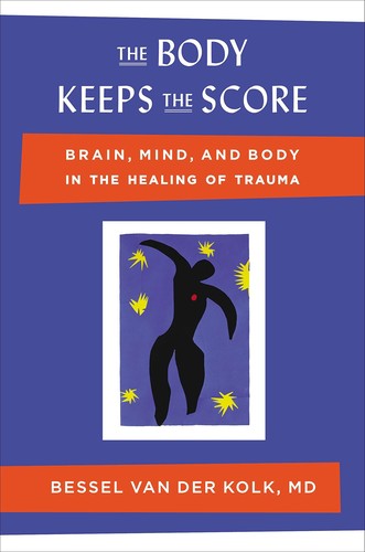 Bessel A. Van Der Kolk: The Body Keeps the Score (2014)