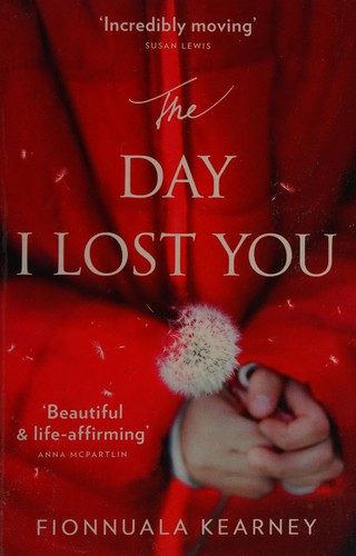 Fionnuala Kearney: The day I lost you (2016)