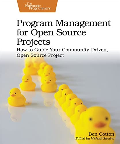 Ben Cotton: Program Management for Open Source Projects (2022, O'Reilly Media, Incorporated)