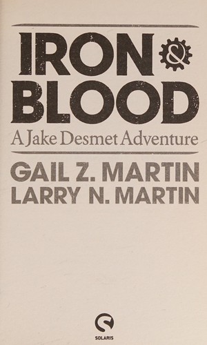 Gail Z. Martin, Larry N. Martin: Iron and Blood (2015, Solaris)