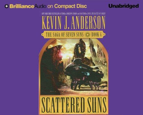 Kevin J. Anderson: Scattered Suns (The Saga of Seven Suns, Book 4) (AudiobookFormat, 2005, Brilliance Audio on CD Unabridged)