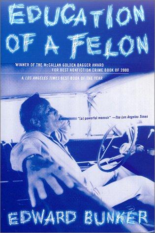 Edward Bunker: Education of a Felon (Paperback, 2001, St. Martin's Griffin)
