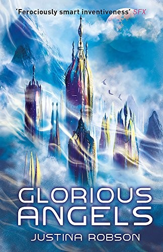 Justina Robson: Glorious Angels (Paperback, 2016, Gollancz)