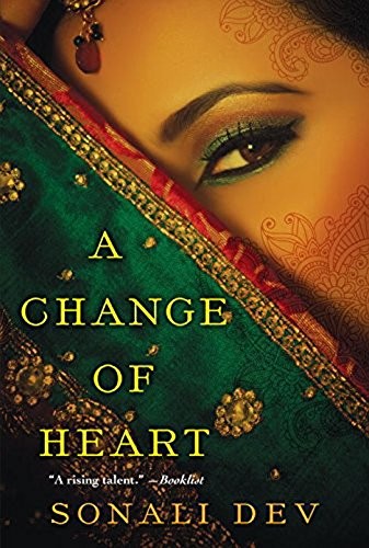 Sonali Dev: A Change of Heart (Hardcover, 2016, Thorndike Press Large Print)