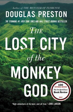 Douglas Preston: Lost City of the Monkey God (2017, Grand Central Publishing)