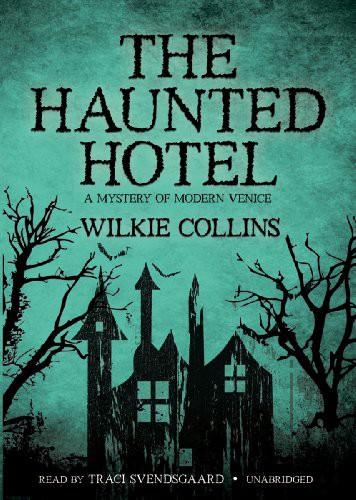 Wilkie Collins, Traci Svendsgaard: The Haunted Hotel (AudiobookFormat, 2011, Blackstone Audiobooks, Blackstone Audio, Inc.)