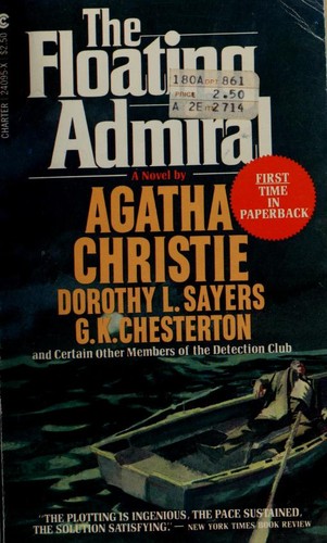 Agatha Christie, Dorothy L. Sayers, Gilbert Keith Chesterton, Cecil Street, Detection Club Staff, Victor L. Whitechurch, G D H, Henry Wade, Milward Kennedy, Ronald Arbuthnott Knox, Freeman Wills Crofts, Edgar Jepson, Clemence Dane, Anthony Berkeley Cox, Simon Brett: The Floating Admiral (1980, Charter)